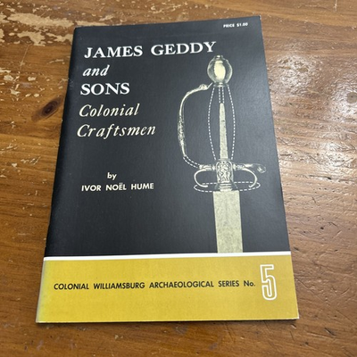 #ad JAMES GEDDY AND SONS COLONIAL CRAFTSMEN COLONIAL By Ivor Noel Hume PB Booklet $16.80