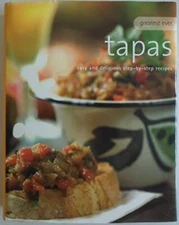 Greatest Ever Tapas: Easy and Delicious Step-by-step recipes By na - VERY GOOD