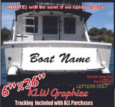 CUSTOM BOAT NAME 6" x36" VINYL DECAL LETTERING STICKER WINDOW SIZE Truck Ship B