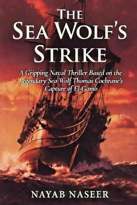 The Sea Wolf's Strike: A Gripping Naval Thriller Based on the Legendary Sea Wolf