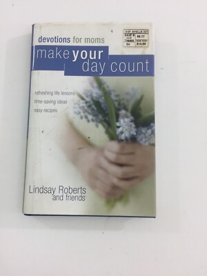 Make Your Day Count for Mothers - Lindsay Roberts (2004, Hardcover, Dust Jacket)
