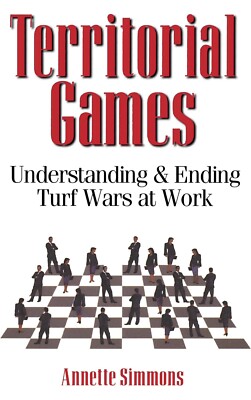 Territorial Games  Understanding and Ending Turf Wars at Work