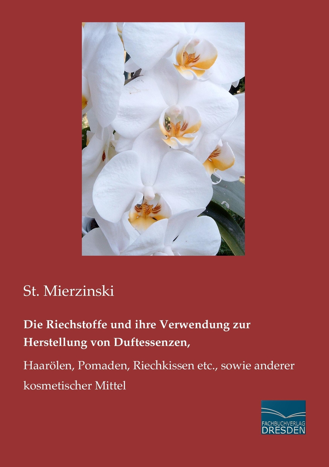 Thumbnail - Die Riechstoffe Und Ihre Verwendung Zur Herstellung Von Duftessenzen,