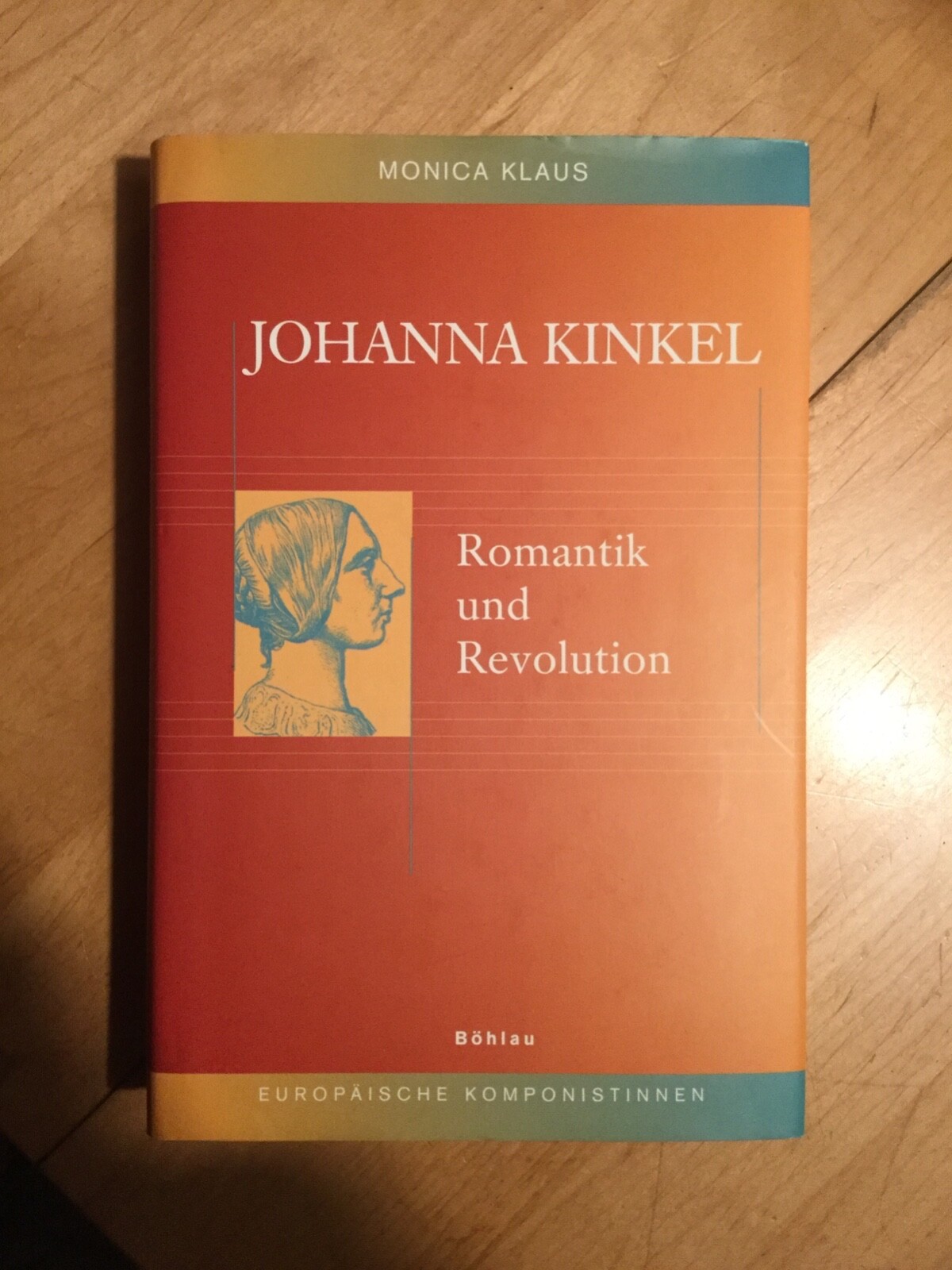 Monica Klaus: Johanna Kinkel - Romantik und Revolution Mit Signatur! - Monica Klaus
