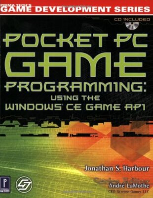 Pocket PC Game Programming: Using The Windows CE Game API by Harbour, Jonathan