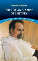 Friedrich Nietzsche | The Use And Abuse Of History | Taschenbuch | Englisch