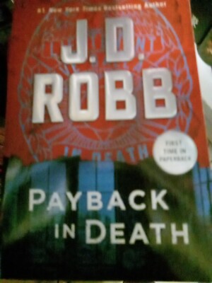 In Death Ser.: Payback in Death : An Eve Dallas Novel by J.D. Robb (2023,...