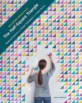 Patchwork Essentials: Das halbquadratische Dreieck - 9781940655161