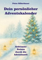Dein PersöNlicher Adventskalender | Achtsame Reisen Durch Die Adventszeit | Buch
