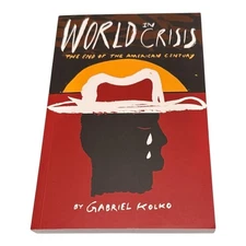 World In Crisis End Of The American Century Gabriel Kolko Softcover Politics
