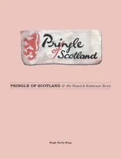 Pringle of Scotland: and the Hawick Knitwear Story by Barty-King, Hugh Hardback