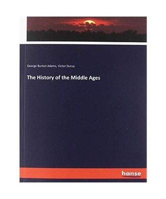 The History of the Middle Ages, Duruy, Victor