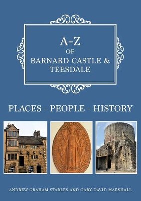 Andrew Graham Stables Gary David A-Z of Barnard Castle & (Paperback) (UK IMPORT)