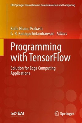 Programming with TensorFlow G. R. Kanagachidambaresan