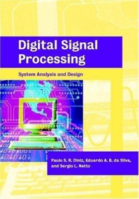 Digital Signal Processing: System Analysis and Design by 