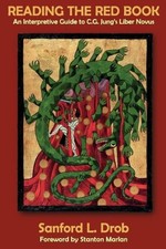 READING THE RED BOOK: AN INTERPRETIVE GUIDE TO C.G. JUNG'S By Sanford L. Drob