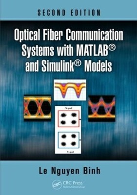 Optical Fiber Communication Systems with MATLAB and Simulink... - 9781482217513