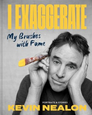 #ad I Exaggerate : My Brushes with Fame Hardcover Kevin Nealon $9.94