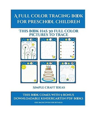 Simple Craft Ideas [A full color tracing book for preschool children 1]: This bo