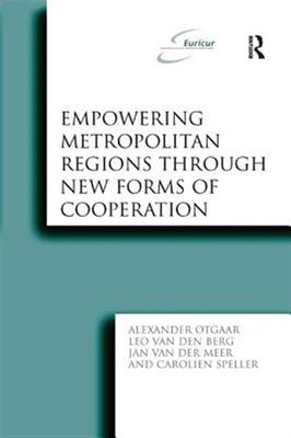 Empowering Metropolitan Regions Through New Forms of Cooperation, Paperback b...