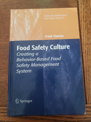 Food Safety Culture: Creating a Behavior-Based Food Safety Management System 
