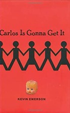 Carlos Is Gonna Get It Hardcover Kevin Emerson