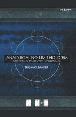 Analytical No-Limit Hold 'em: Crushi..., Bakker, Thomas