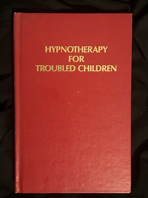 hypnotherapy For Troubled Children,  By Robert E. Duke, Ph.D.