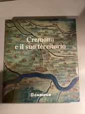CREMONA E IL SUO TERRITORIO - RUMI, MEZZANOTTE, COVA - CARIPLO - 1998