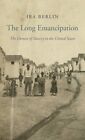 The Long Emancipation: The Demise of Slavery in the United States by Ira Berlin (Hardback, 2015)