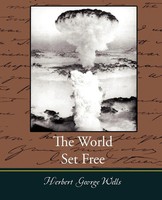 The World Set Free H. G. Wells (U. A.) Taschenbuch Kartoniert / Broschiert 2008