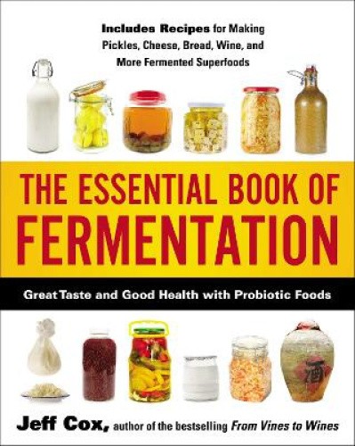 The Essential Book of Fermentation: Great Taste and Good Health with Probiotic