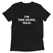 I'm The Dude, Man t-shirt, The Big Lebowski, 90s Movie, Jeff Bridges, Bowling