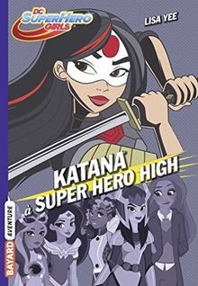 DC Super Hero Girls, Tome 04: Katana von YEE, Lisa | Buch | Zustand sehr gut