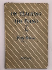 On Teaching the Piano by Hetty Bolton, Novella 1954 Hardcover, B154