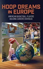 Hoop Dreams in Europe: American - Paperback, by David S. Driver - Good Hoop Dreams in Europe: American - Paperback, by David S. Driver - Good