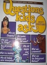 Questions Kids Ask About History (How? Who? What? When? Where? W
