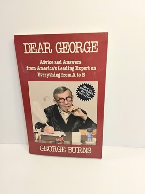 Dear George: Advice & Answers America's Leading Expert on Everything- 1985 PB 
