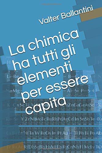 La chimica ha tutti gli elementi per essere capita di Valter Ballantini,  2020,
