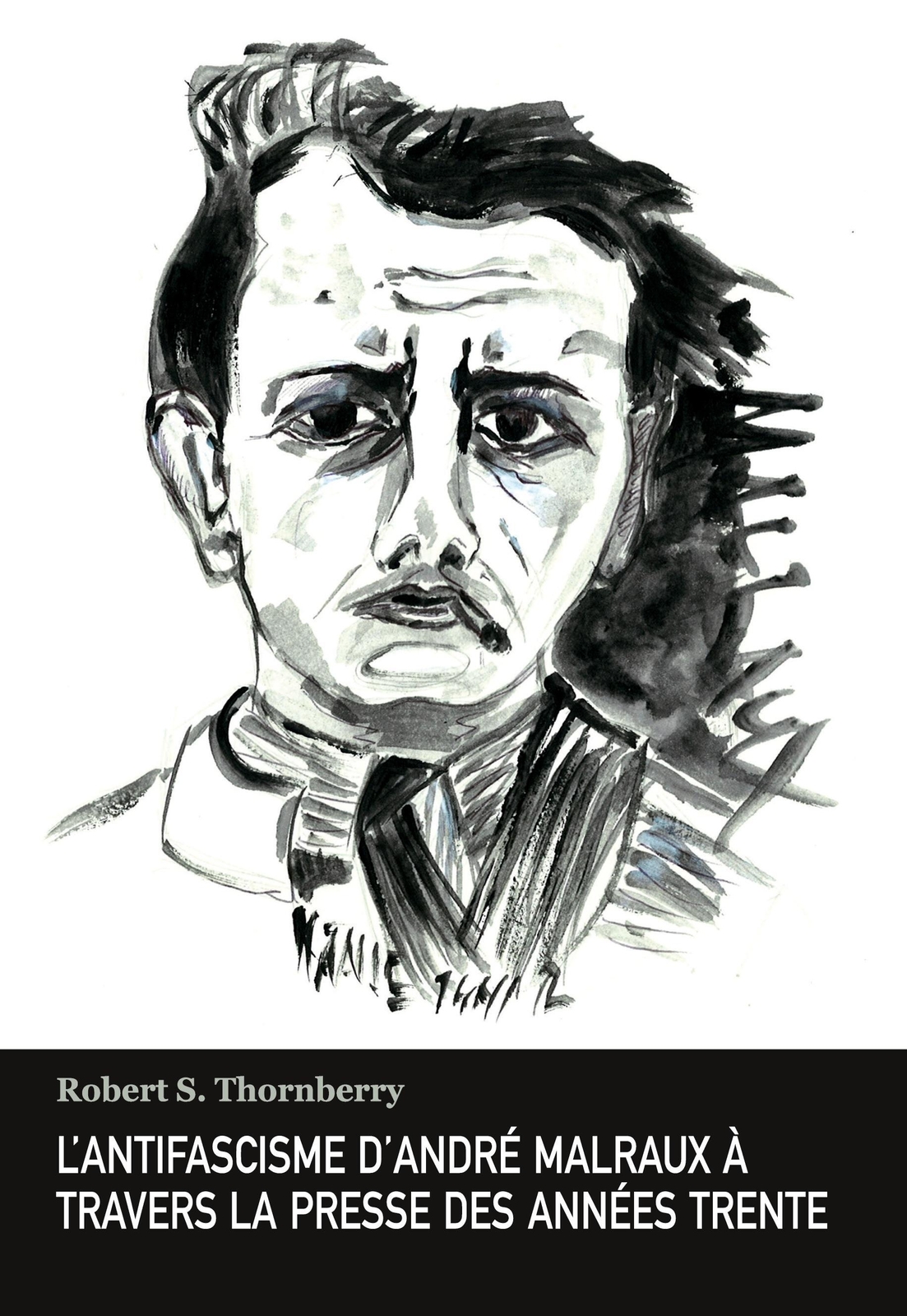 Robert S. Thornberry | L¿antifascisme D¿andré Malraux À Travers La