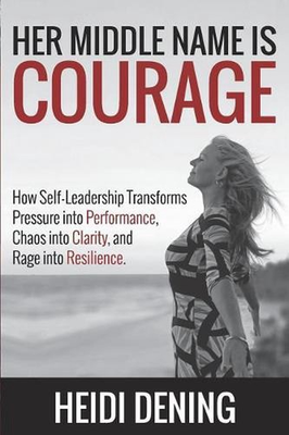 #ad #ad Her Middle Name Is Courage: How Self Leadership Transforms Pressure Into Perform $22.55