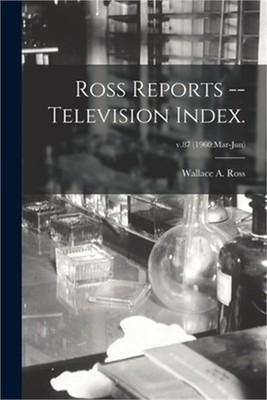 Ross Reports -- Television Index.; v.87 (1960: Mar-Jun) (Paperback or Softback)