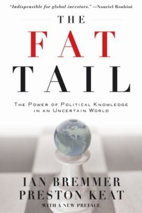 The Fat Tail : The Power of Political Knowledge in an Uncertain W