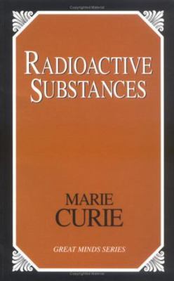 Radioactive Substances by Curie, Marie