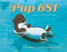 Pup 681: A Sea Otter Rescue Story - Hardcover By Reidy, Jean - GOOD