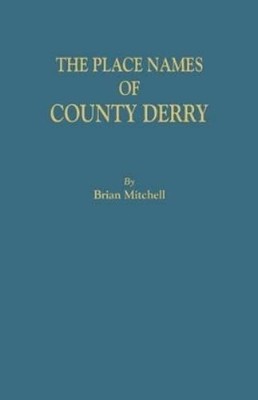 Brian Mitchell Place Names of County Derry (Paperback) (UK IMPORT)