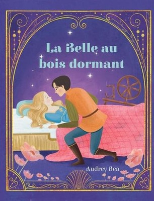 La Belle au bois dormant by Audrey Bea (French) Hardcover Book
