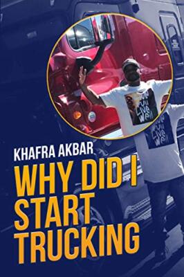 Akbar - Why Did I Start Trucking - New paperback or softback - T555z