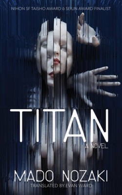 TITAN: A Novel - Paperback By Nozaki, Mado - VERY GOOD