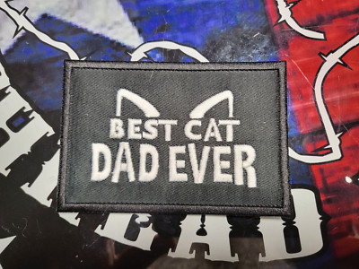 EMBROIDERED BEST CAT DAD EVER PATCH (Please Read Ad)